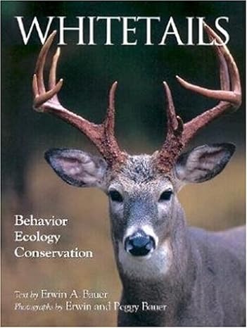 whitetails behavior ecology conservation 1st edition erwin a bauer 0896583082, 978-0896583085