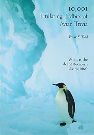 10 001 titillating tidbits of avian trivia 1st edition frank todd 0934797080, 978-0934797085