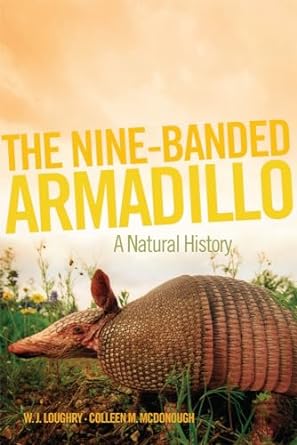 the nine banded armadillo a natural history 1st edition dr w j loughry ph d ,colleen m mcdonough 0806194138,