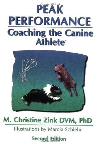 peak performance coaching the canine athlete 1st edition marcia r schlehr ,m christine zink 1888119020,