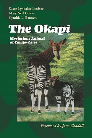 the okapi mysterious animal of congo zaire 1st edition susan lyndaker lindsey ,mary neel green ,cynthia l