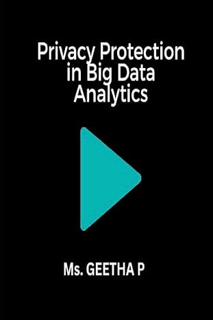 privacy protection in big data analytics 1st edition ms geetha p 9879492439, 978-9879492437