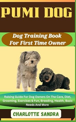pumi dog dog training book for first time owner raising guide for dog owners on the care diet grooming