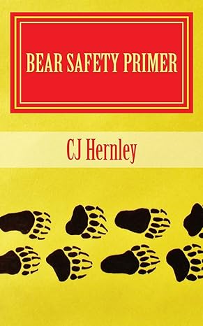bear safety primer 1st edition cj hernley 1482008181, 978-1482008180