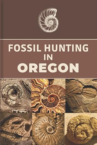 fossil hunting in oregon for local rockhounds and amateur paleontologists keep track and accurate record of