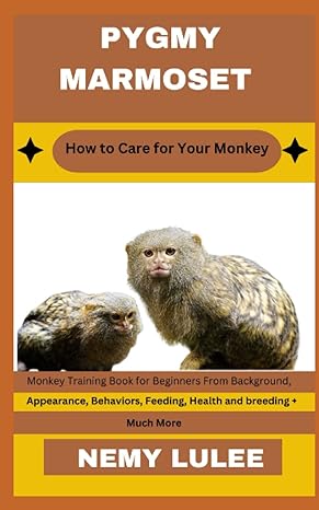 pygmy marmoset how to care for your monkey monkey training book for beginners from background appearance