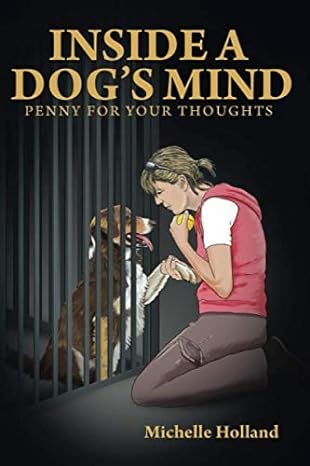inside a dogs mind penny for your thoughts 1st edition michelle holland ,sam wall b087sflpn4, 979-8640938791