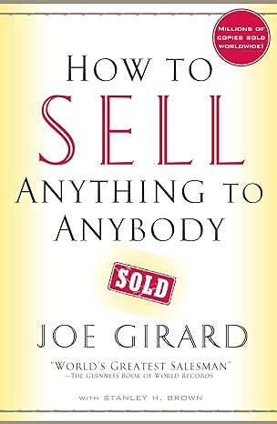 how to sell anything to anybody 1st edition joe girard 0743273966, 978-0743273961