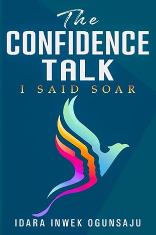 the confidence talk i said soar 1st edition idara inwek ogunsaju 979-8985374018
