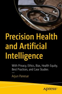 precision health and artificial intelligence with privacy ethics bias health equity best practices and case