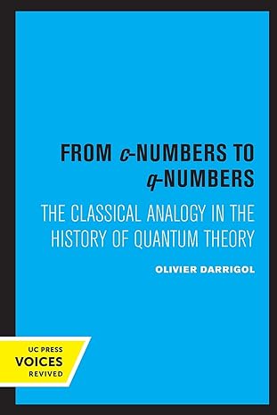 From C Numbers To 4 Numbers The Classical Analogy In The History Of Quantum Theory