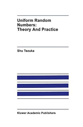 uniform random numbers theory and practice 1st edition shu tezuka 1461359805, 978-1461359807