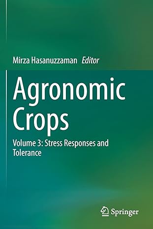 agronomic crops volume 3 stress responses and tolerance 1st edition mirza hasanuzzaman 9811500274,