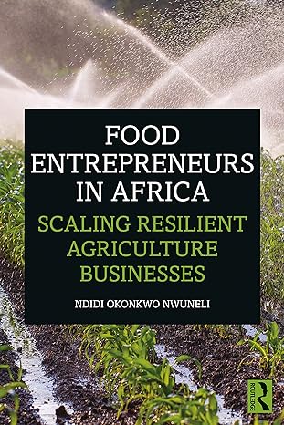 food entrepreneurs in africa 1st edition ndidi okonkwo nwuneli 0367631121, 978-0367631123