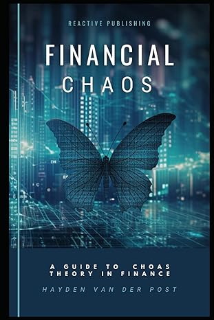 financial chaos a guide to chaos theory in finance 1st edition hayden van der post ,alice schwartz