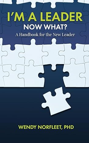 i m a leader now what a handbook for the new leader 1st edition wendy norfleet 1735630411, 978-1735630410