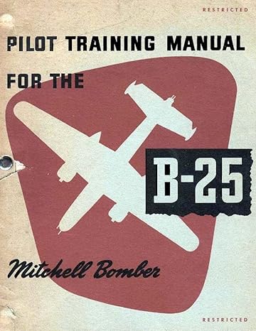pilot training manual for the mitchell bomber b 25 1st edition army air forces 1522724613, 978-1522724612