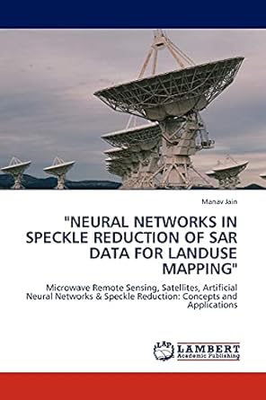 neural networks in speckle reduction of sar data for landuse mapping microwave remote sensing satellites