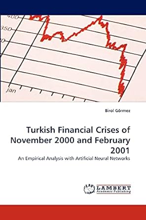 turkish financial crises of november 2000 and february 2001 an empirical analysis with artificial neural