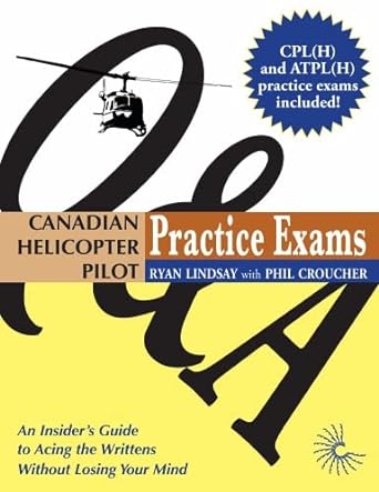 canadian helicopter pilot exam questions 1st edition ryan lindsay 0978026934, 978-0978026936