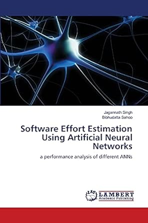 software effort estimation using artificial neural networks a performance analysis of different anns 1st
