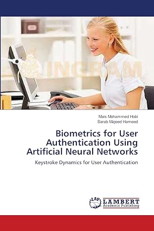 Biometrics For User Authentication Using Artificial Neural Networks Keystroke Dynamics For User Authentication