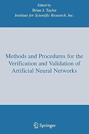 methods and procedures for the verification and validation of artificial neural networks 1st edition brian j.
