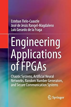 engineering applications of fpgas chaotic systems artificial neural networks random number generators and