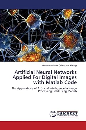 artificial neural networks applied for digital images with matlab code the applications of artificial