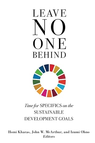 leave no one behind time for specifics on the sustainable development goals 1st edition homi kharas ,john