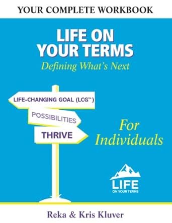 life on your terms for individuals defining what s next 1st edition kris kluver ,reka kluver 979-8533227322