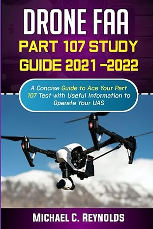 drone faa part 107 study guide 2021 2022 a concise guide to ace your part 107 test with useful information to