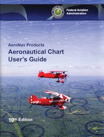 aeronautical chart users guide aeronav products 10th edition federal aviation administration 1560279346,