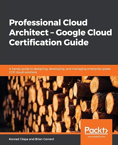 professional cloud architect google cloud certification guide 1st edition konrad clapa ,brian gerrard