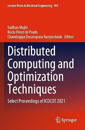 Distributed Computing And Optimization Techniques Select Proceedings Of Icdcot 2021