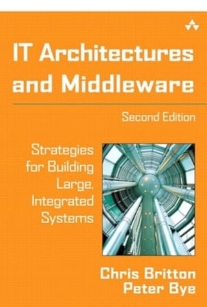 it architectures and middleware strategies for building large integrated systems 2nd edition chris britton