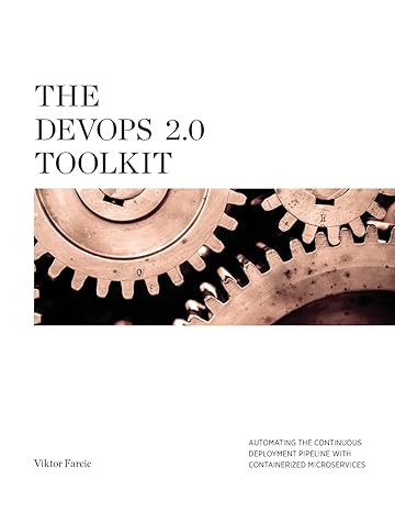 the devops 2 0 toolkit 1st edition viktor farcic 152391744x, 978-1523917440