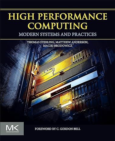 high performance computing modern systems and practices 1st edition thomas sterling ,maciej brodowicz