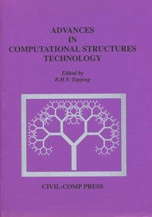 advances in computational structures technology 1st edition b h v topping ,b h v topping 0948749407,