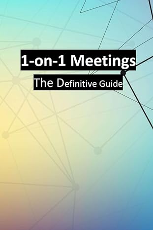 1 on 1 meetings the definitive guide 1st edition lucas caparso 979-8858223016