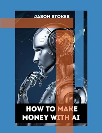 how to make money with ai 1st edition jason stokes 979-8399477770