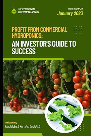 profit from commercial hydroponics an investor s guide to success the hydroponics investor s handbook 1st
