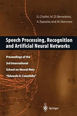 speech processing recognition and artificial neural networks 1st edition gerard chollet, maria gabriella di