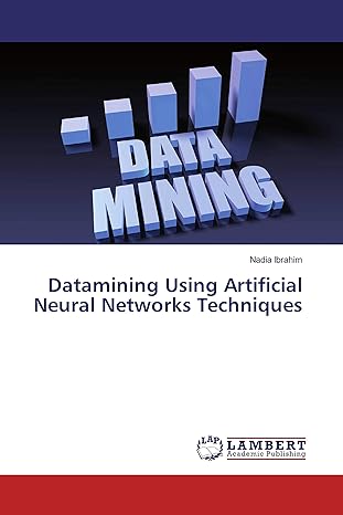 datamining using artificial neural networks techniques 1st edition nadia ibrahim 3659860875, 978-3659860874