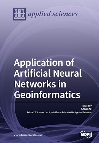 application of artificial neural networks in geoinformatics 1st edition saro lee 303842742x, 978-3038427421