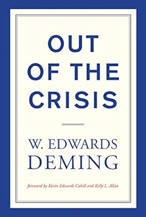 out of the crisis reissue 1st edition w. edwards deming ,kevin edwards cahill ,kelly l. allan 0262535947,
