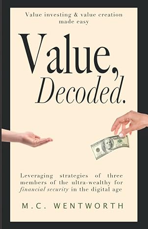 value decoded value creation and value investing made easy leveraging strategies from three of the ultra