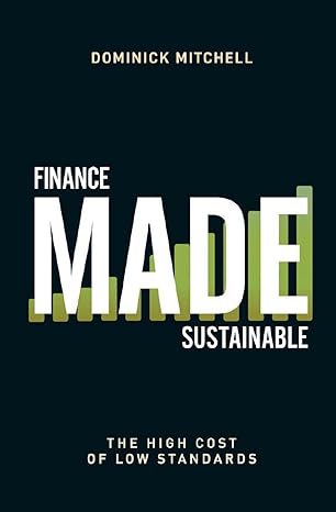 finance made sustainable the high cost of low standards 1st edition dominick mitchell 979-8369906873