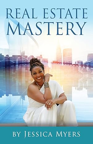 real estate mastery 1st edition jessica myers 979-8218079987