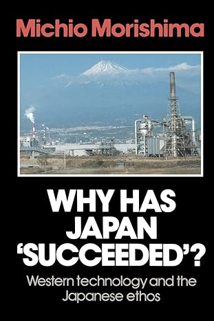 why has japan succeeded western technology and the japanese ethos revised edition michio morishima